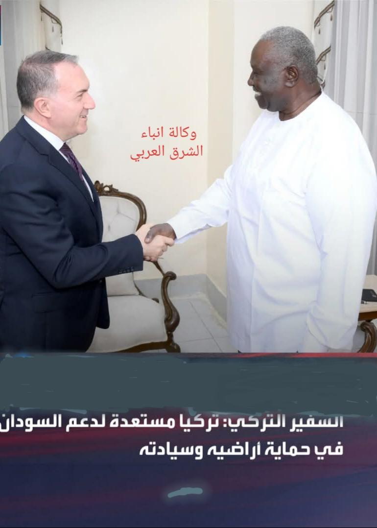 السفير التركي استعداد بلاده لدعم السودان في الحفاظ على سيادته واستقلاله